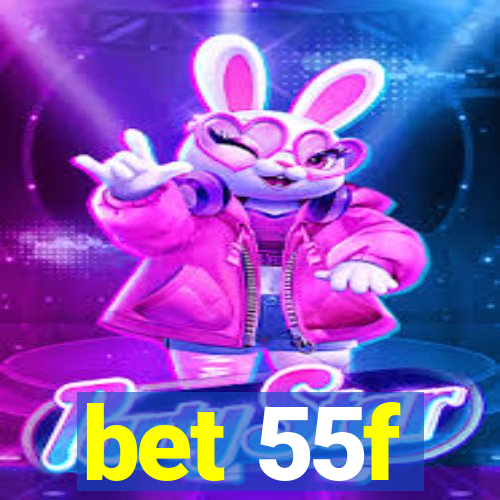 bet 55f